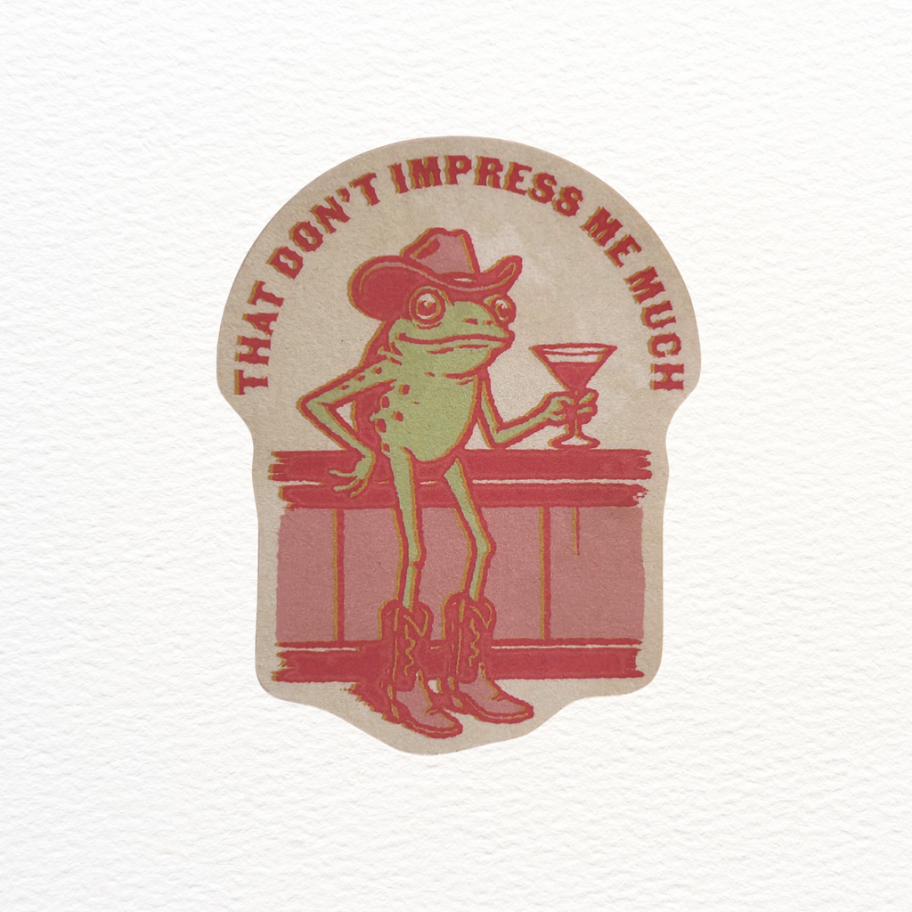 Don't Impress Me Much Sticker